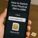 how to switch from physical sim to esim