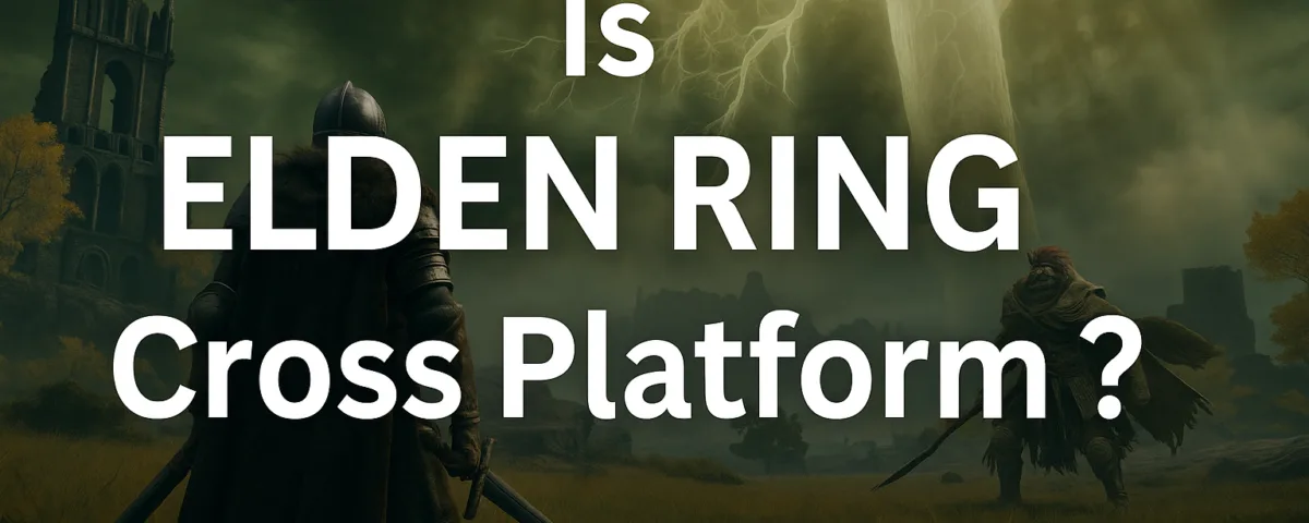 Is Elden Ring cross platform — text overlay on epic in-game scene with two characters and golden tree.