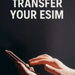 how to transfer esim
