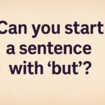 can you start a sentence with but
